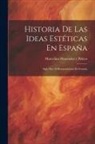 Marcelino Menéndez Y. Pelayo - Historia De Las Ideas Estéticas En España: Siglo Xix: El Romanticismo En Francia