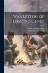 Grace Ellery Channing, Charles Scribner's Sons - War Letters of Edmond Genet
