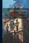 Justin McCarthy - The Dictator: A Novel of Politics and Society