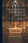 Lodovico Antonio Muratori - Della Regolata Divozione De' Cristiani