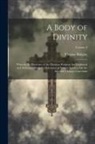 Thomas Ridgley - A Body of Divinity: Wherein the Doctrines of the Christian Religion Are Explained and Defended, Being the Substance of Several Lectures On