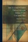 Edward Albert Bowser - An Elementary Treatise on Analytic Geometry: Embracing Plane Geometry