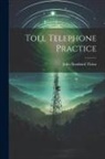 John Bernhard Thiess - Toll Telephone Practice