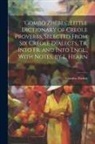 Gombo Zhèbes - 'gombo Zhèbes', Little Dictionary of Creole Proverbs, Selected From Six Creole Dialects, Tr. Into Fr. and Into Engl., With Notes, by L. Hearn