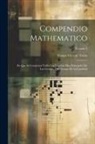 Tomás Vicente Tosca - Compendio Mathematico: En Que Se Contienen Todas Las Materias Mas Principales De Las Ciencias Que Tratan De La Cantidad; Volume 2