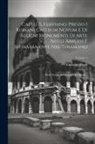 Vincenzo Bindi - Castel S. Flaviano, Presso I Romani Castrum Novum E Di Alcuni Monumenti Di Arte Negli Abrussi E Segnatamente Nel Teramano: Studi Storici Archeologici