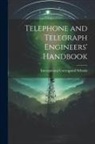 International Correspond Schools - Telephone and Telegraph Engineers' Handbook
