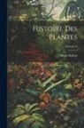 Henri Baillon - Histoire Des Plantes; Volume 13