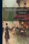 Guy Du Faur Pibrac - Les Quatrains De Pibrac: Suivis De Ses Autres Poésies
