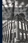 Anonymous - Harvard University: Eighty Photographic Views Selected From "King's Handbook of Harvard University"