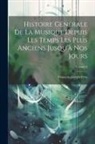 François-Joseph Fétis - Histoire Générale De La Musique Depuis Les Temps Les Plus Anciens Jusqu'à Nos Jours; Volume 5