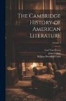 Carl Van Doren, John Erskine, William Peterfield Trent - The Cambridge History of American Literature; Volume 4