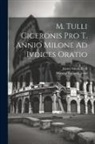 Marcus Tullius Cicero, James Smith Reid - M. Tulli Ciceronis Pro T. Annio Milone Ad Ivdices Oratio