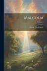 George Macdonald - Malcolm; Volume 1