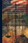 Chile, Chile Ministerio De Hacienda - Código De Aduanas De La República De Chile, Que Comprende La Ordenanza Promulgada En 26 De Diciembre De 1872: El Reglamento Dictado Por El Supremo Gob
