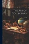R. J. Cassell - The Art of Collecting