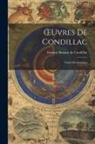 Etienne Bonnot De Condillac - OEuvres De Condillac: Traité Des Systêmes