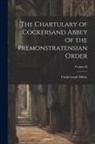 Cockersand Abbey - The Chartulary of Cockersand Abbey of the Premonstratensian Order; Volume II