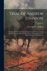 United States Congress - Trial of Andrew Johnson: President of the United States, Before the Senate of the United States, On Impeachment by the House of Representatives