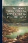 Dubos - Reflexions Critiques Sur La Poesie Et Sur La Peinture, Part 1