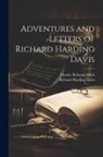 Charles Belmont Davis, Richard Harding Davis - Adventures and Letters of Richard Harding Davis