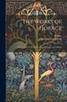 Horace, John Larkin Lincoln - The Works of Horace: With English Notes. for the Use of Schools and Colleges