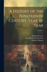 Edwin Emerson, Georg Gottfried Gervinus, Maurice Magnus - A History of the Nineteenth Century, Year by Year; Volume 1
