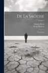 Pierre Charron, Amaury Duval - De La Sagesse: Trois Livres; Volume 3
