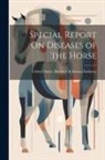 United States Bureau of Animal Indus - Special Report On Diseases of the Horse
