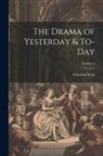 Clement Scott - The Drama of Yesterday & To-Day; Volume 2