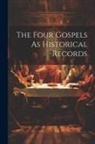 Anonymous - The Four Gospels As Historical Records