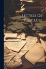 Victor Develay, Francesco Petrarca - Lettres De Vaucluse