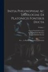 Georg Friedrich Creuzer, Olympiodorus, Georg Friedrich Proclus - Initia Philosophiae Ac Theologiae Ex Platonicis Fontibus Ducta: Sive ... in Platonis Alcibiadem Commentarii; Volume 1