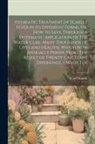 Carl Munde - Hydriatic Treatment of Scarlet Fever in Its Different Forms, Or, How to Save, Through a Systematic Application of The Water-Cure, Many Thousands of Li