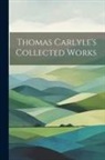 Anonymous - Thomas Carlyle's Collected Works