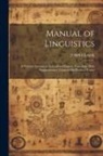 John Clark - Manual of Linguistics: A Concise Account of General and English Phonology, With Supplementary Chapters On Kindred Topics