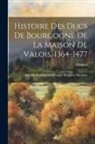 Amable-Guillaume-Prosper Brugi Barante - Histoire Des Ducs De Bourgogne De La Maison De Valois, 1364-1477; Volume 6