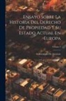 Gumersindo de Azcárate - Ensayo Sobre La Historia Del Derecho De Propiedad Y Su Estado Actual En Europa; Volume 2