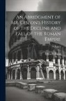 Edward Gibbon - An Abridgment of Mr. Gibbon's History of the Decline and Fall of the Roman Empire; Volume 2