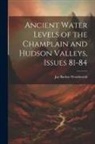 Jay Backus Woodworth - Ancient Water Levels of the Champlain and Hudson Valleys, Issues 81-84