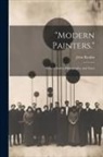 John Ruskin - "Modern Painters.": General Index, Bibliography, and Notes