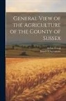 Arthur Young, Board Of Agriculture (Great Britain) - General View of the Agriculture of the County of Sussex