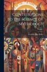 Friedrich Max Müller - Contributions to the Science of Mythology; Volume 1