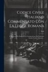 Italy - Codice Civile Italiano Commentato Con La Legge Romana: Le Sentenze Dei Dottori E La Giurisprudenza Dal Professore Emidio Pacifici-Mazzoni