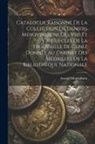 Arnold Morel-Fatio - Catalogue Raisonné De La Collection De Deniers Mérovingiens Des Viie Et Viiie Siècles De La Trouvaille De Cuniz Donnée Au Cabinet Des Médailles De La