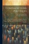 Marc Lucien Boutteville, Pierre-Joseph Proudhon - Contradictions Politiques: Théorie Du Mouvement Constitutionnel Au Xixe Siècle (L'empire Parlementaire Et L'opposition Légale) Lettre À Monsieur