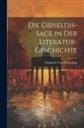 Friedrich Von Westenholz - Die Griseldis-Sage in Der Literatur-Geschichte