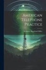 Kempster Blanchard Miller - American Telephone Practice