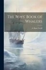 A. Hyatt Verrill - The Boys' Book of Whalers