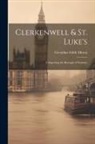 Geraldine Edith Mitton - Clerkenwell & St. Luke's: Comprising the Borough of Finsbury